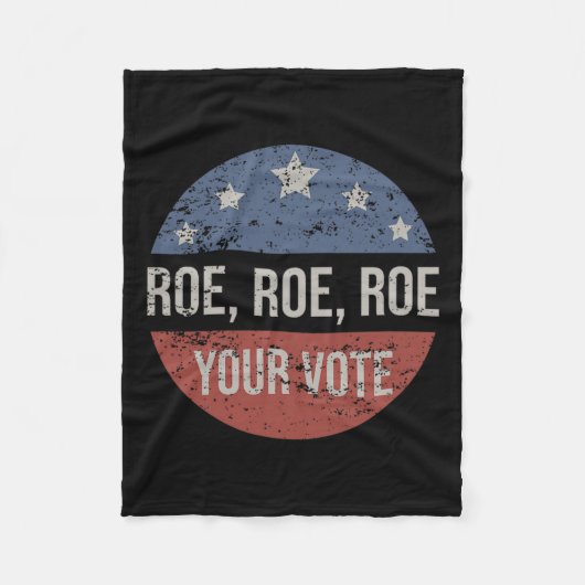 Roe Pro Choice Roe Roe Roe Your Vote Feminist フリースブランケット (正面)