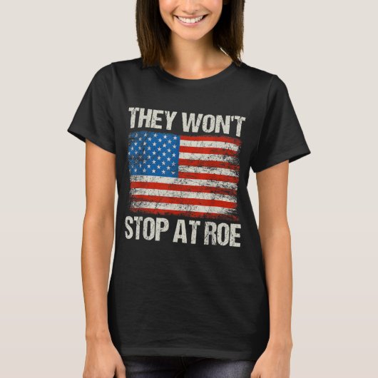 Roe Pro Choice Womens Rights USストップではない Tシャツ (正面)