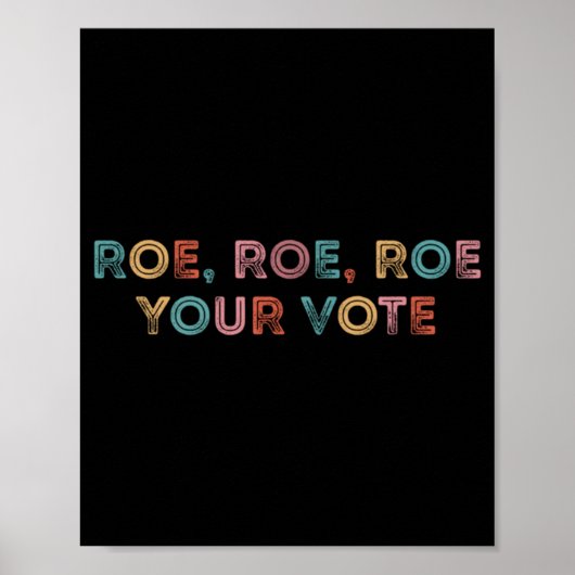 Roe Roe投票ヴィンテージRoe Your Vote Pro ポスター (正面)