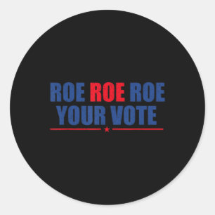 Roe Roe Roe女性のための投票RosieサポートWom ラウンドシール