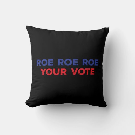Roe Roe Roe Your Vote 96 クッション (正面)