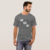 Roe Roe Roe Your Vote For Women Men Tシャツ (正面フル)