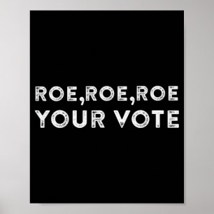 roe roe roe your vote pro choice 9 ポスター