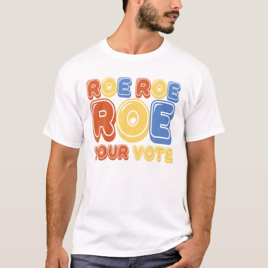 Roe Roe Roe Your Vote Womens Retro Tシャツ (正面)