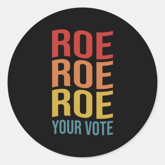 Roe Roe Roe Your Vote Women's Right ProChoice vint ラウンドシール (正面)