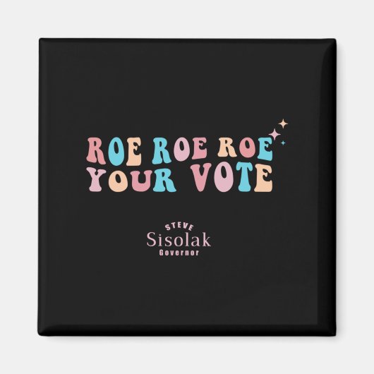 Roe Roe Your Vote Steve Sisolak Governor マグネット (正面)