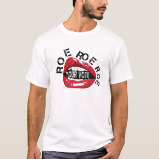 Roe Roe Your Vote Woens Rights私の体 Tシャツ