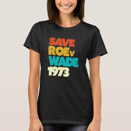 Roe V救 Wade Proチョイスでフェミニストを保護防ぐ Tシャツ (正面)