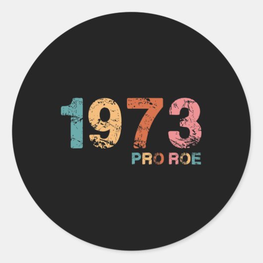 Roe V. Wade 1973 Pro Roe Feminist Reproductive Rig ラウンドシール (正面)