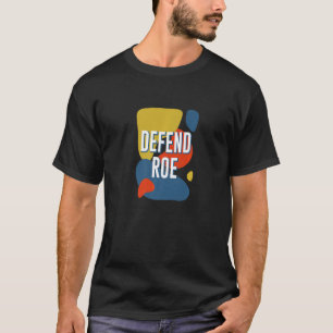 ROE Women Rights Feminist Pro Choiceを擁護 Tシャツ