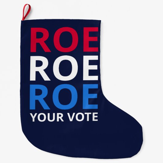 Roe Your Vote I ラージクリスマスストッキング (正面)
