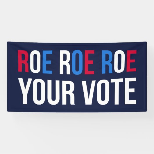 Roe Your Vote II 横断幕 (横)