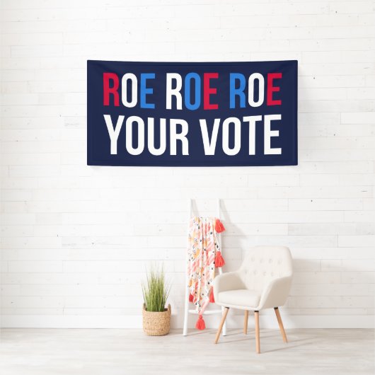Roe Your Vote II 横断幕 (インサイチュ)