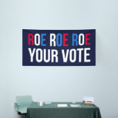 Roe Your Vote II 横断幕 (トレードショー)