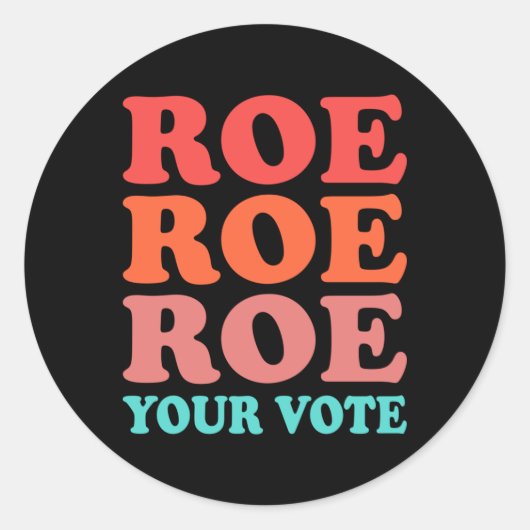 Roe your vote Pro Choice  ラウンドシール (正面)