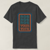 Roe Your Vote Tシャツ (デザイン正面)