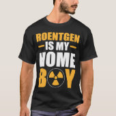 Roentgenは私の家の男の子の健康技術者の行動である Tシャツ (正面)