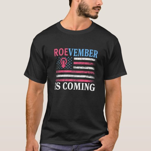 Roevember Roe v Wade Pro Choice Roevember Is Comin Tシャツ (正面)