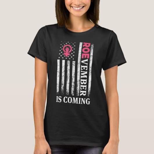 Roevember Roe v Wade Pro Choice Roevember Is Comin Tシャツ (正面)