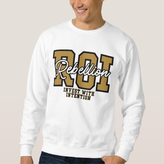 ROIの反逆の意思マネーの動機づけ スウェットシャツ (正面)
