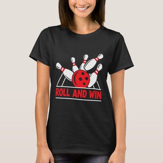 Roll And Win Bowling Player Funny Bowler  Tシャツ (正面)