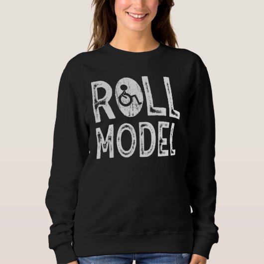 Roll Model Disability Awareness Pwd Wheelchair Mod スウェットシャツ (正面)