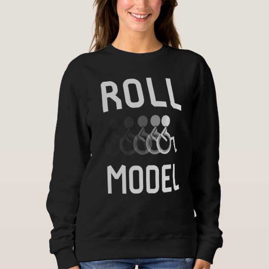 Roll Model Disability Awareness Pwd Wheelchair Mod スウェットシャツ (正面)