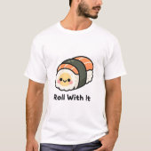"Roll With It" かわいい笑顔の寿司ロール Tシャツ (正面)