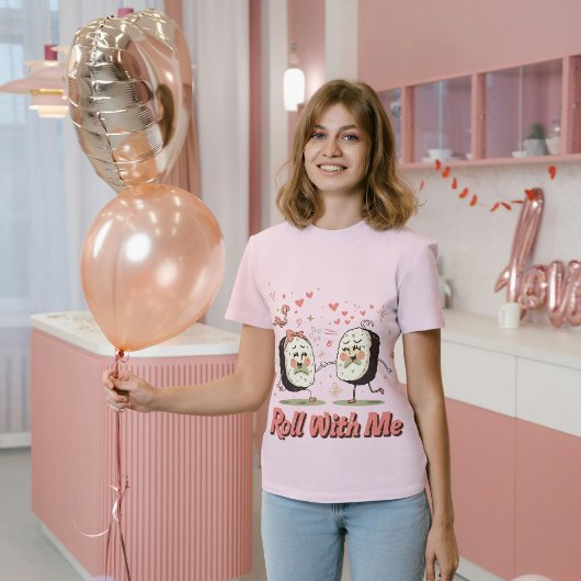 Roll With Me Funny Sushi Love Pun Tシャツ