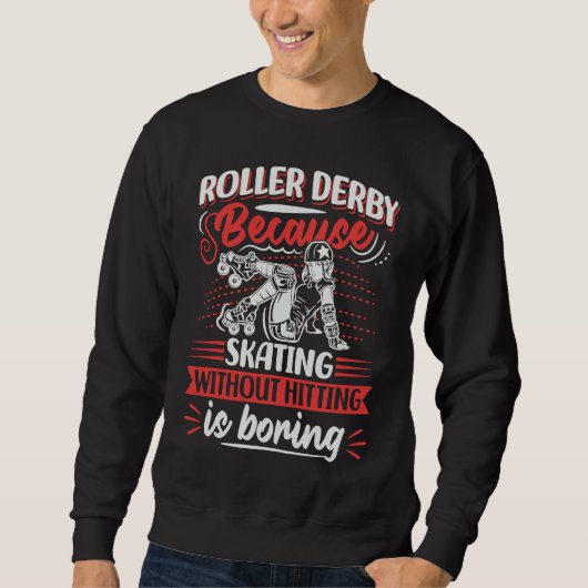 Roller Derby Quote for a Roller Derby Player  1 スウェットシャツ (正面)