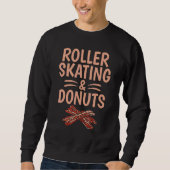 Roller Skating and Donuts Roller Skating スウェットシャツ (正面)