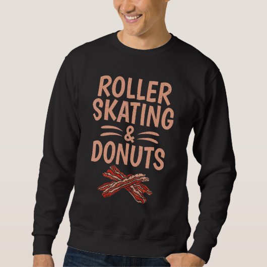 Roller Skating and Donuts   Roller Skating スウェットシャツ (正面)