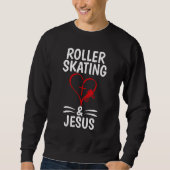 Roller Skating and Jesus Roller Skating スウェットシャツ (正面)