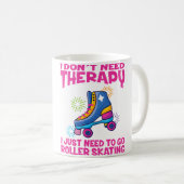 Roller Skating I Don'T Need Therapy Roller Skating コーヒーマグカップ (正面右)