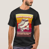 Roller Skating  Retro  Relatable 2020 Quote Tシャツ (正面)