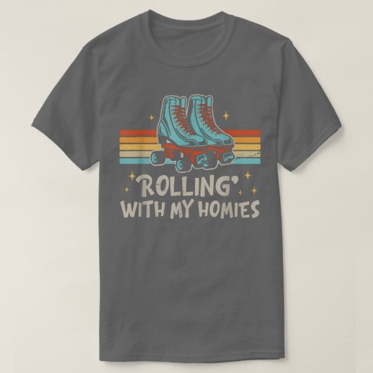 Roller Skating rolling with my homies roller Skate Tシャツ (デザイン正面)