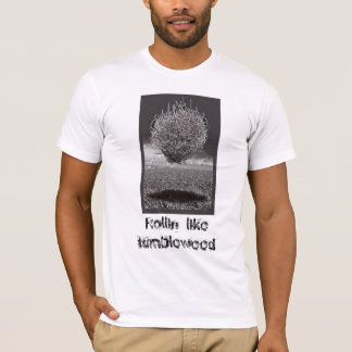 Rollinはtumbleweedを好みます Tシャツ