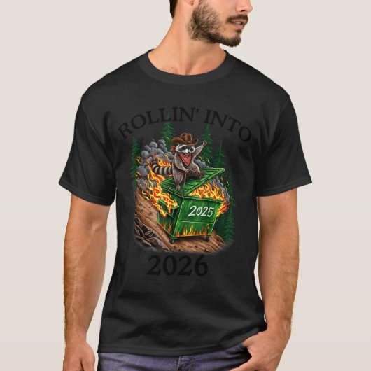 Rollin’ Into 2026 Dumpster Fire New Year Party Fun Tシャツ (正面)