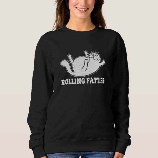 Rolling Fatties Chubby Plump Cat Humorous  Cat スウェットシャツ (正面)