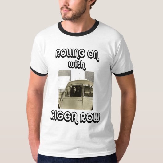 Rolling on with Rigga Row Tシャツ (正面)