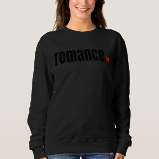 Romance Fun  Valentine's Day Valentine Women Men T スウェットシャツ