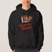 Romance = Takeout | Funny Pizza Date Night Design  パーカ (正面)