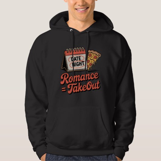 Romance = Takeout | Funny Pizza Date Night Design  パーカ (正面)