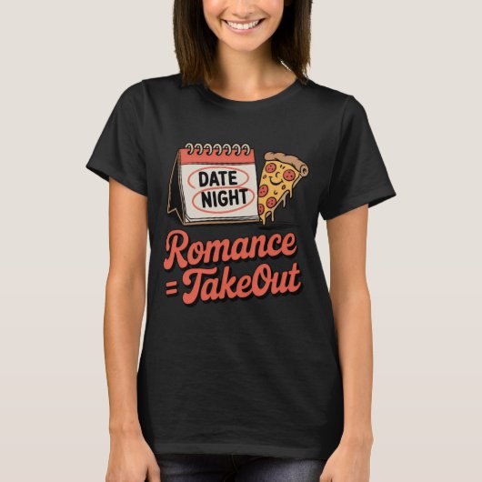 Romance = Takeout | Relationship Mood with Pizza S Tシャツ (正面)