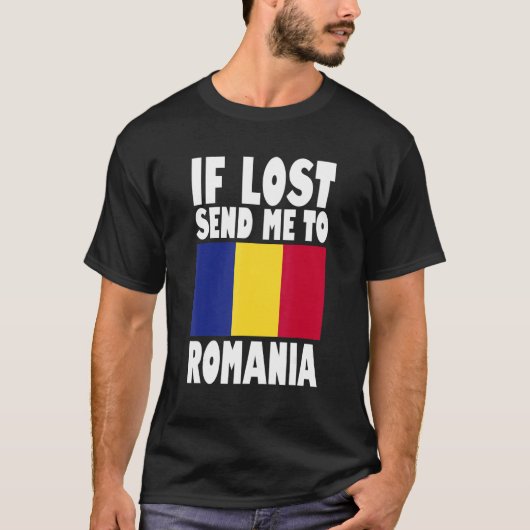 Romania Flag Design  If lost send me to Romania Tシャツ (正面)