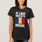 Romania Flag Design  If lost send me to Romania Tシャツ (正面)