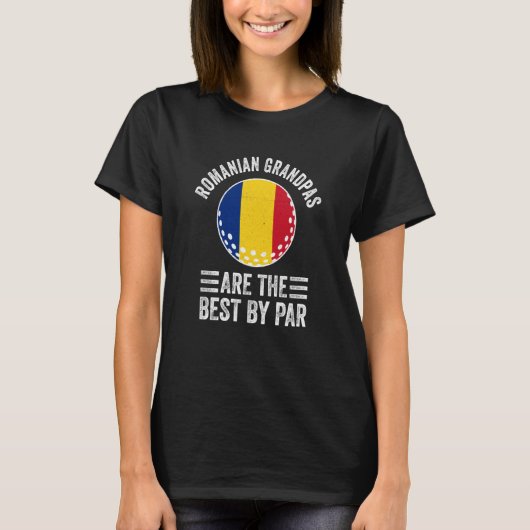 Romanian Grandpas Are The Best By Par Golf Grandad Tシャツ (正面)