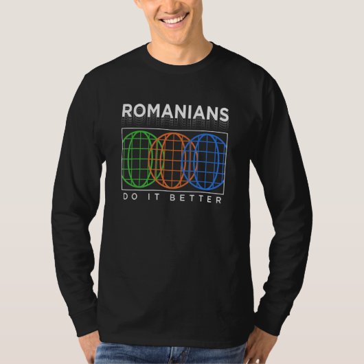 Romanians Do It Better Patriotic Humor Nationalit Tシャツ (正面)