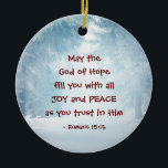 Romans 15:13 The God of Hope, Christmas セラミックオーナメント<br><div class="desc">Inspirational quote personalized Christmas ornament depicts a beautiful scene of a snow covered winter path lined with pine trees. It features Bible Verse Romans 15:13, "May the God of Hope fill you with all Joy and Peace as you trust in him." The back name, date and blessing can be customized...</div>