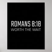 Romans 8_18 - Worth The Wait Bible Religious Verse ポスター (正面)